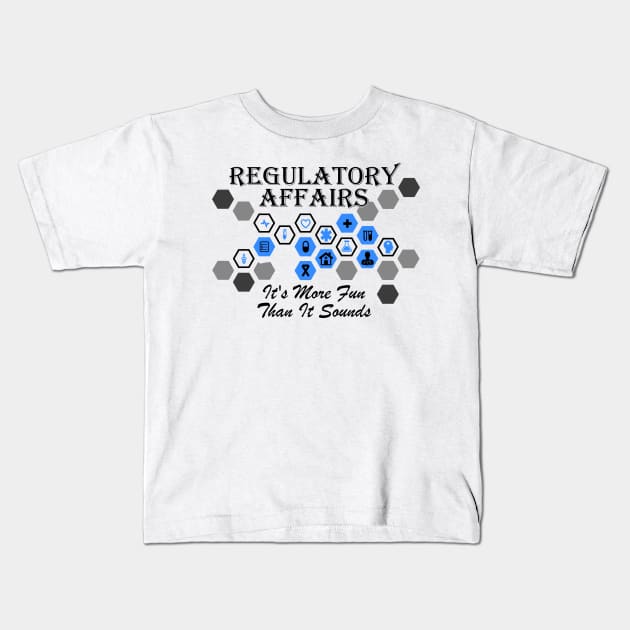 Regulatory Affairs Kids T-Shirt by TriHarder12